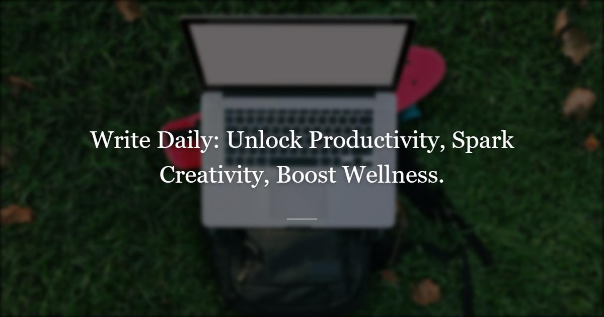 Complete Guide to Daily Writing