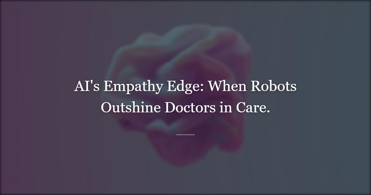 When the Robot Was Kinder Than the Doctor